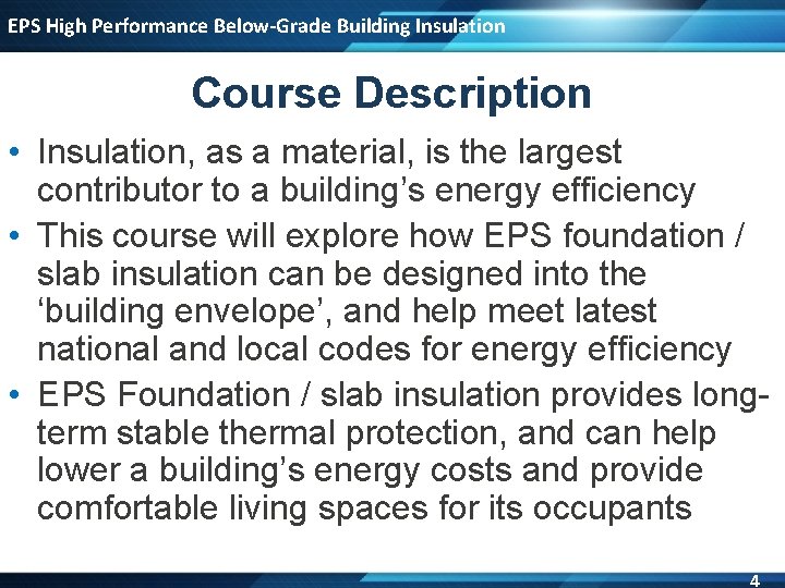 EPS High Performance Below-Grade Building Insulation Course Description • Insulation, as a material, is