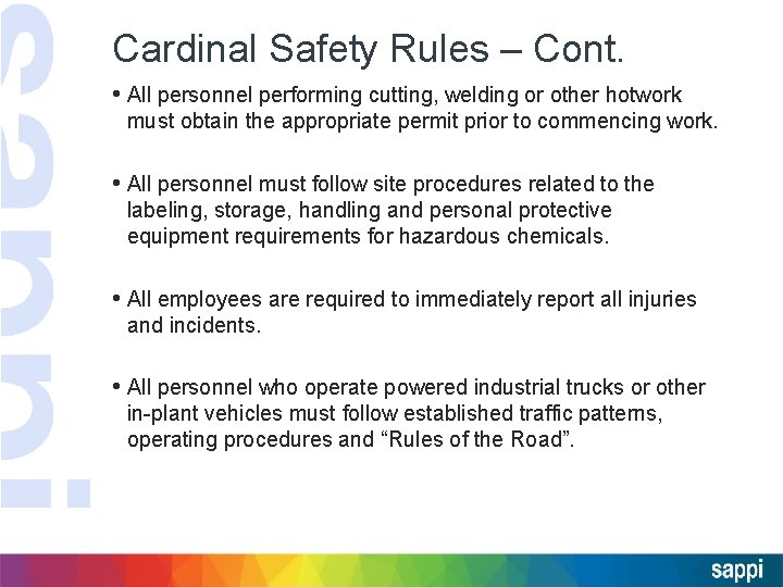 Cardinal Safety Rules – Cont. • All personnel performing cutting, welding or other hotwork