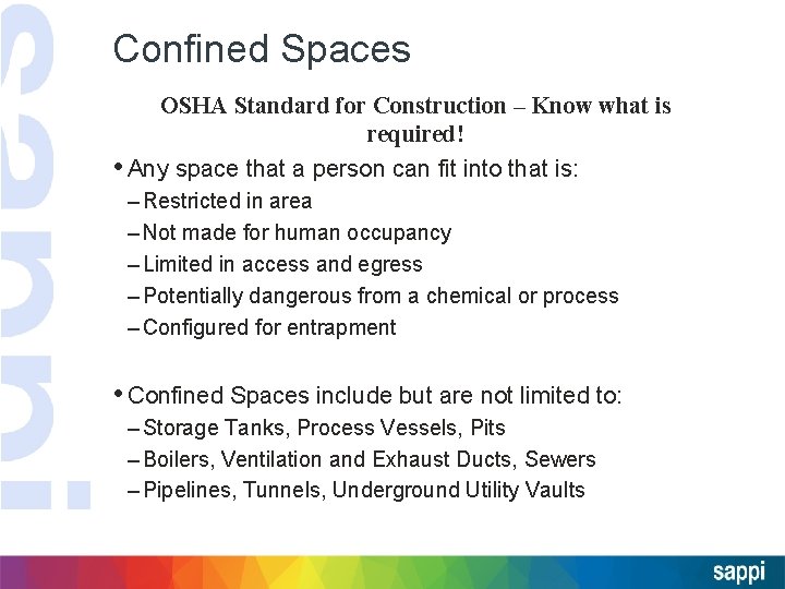 Confined Spaces OSHA Standard for Construction – Know what is required! • Any space