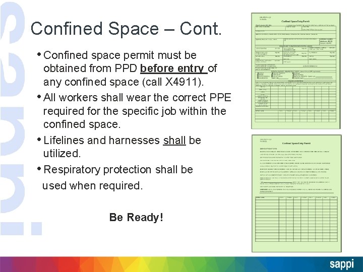 Confined Space – Cont. • Confined space permit must be obtained from PPD before