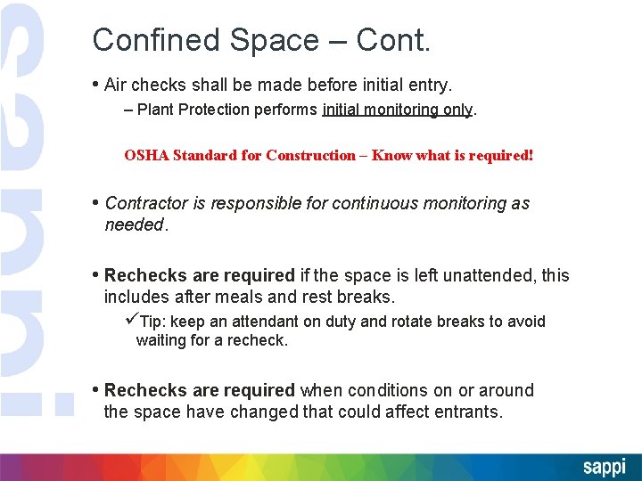 Confined Space – Cont. • Air checks shall be made before initial entry. –