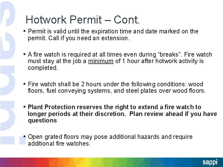 Hotwork Permit – Cont. • Permit is valid until the expiration time and date