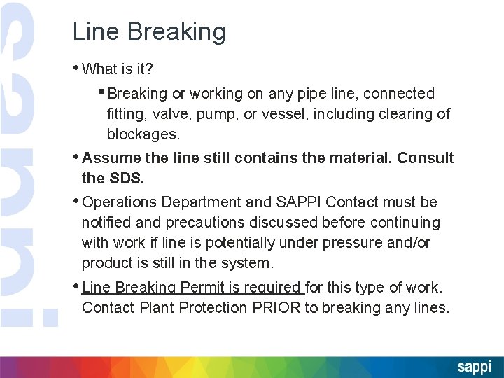 Line Breaking • What is it? § Breaking or working on any pipe line,