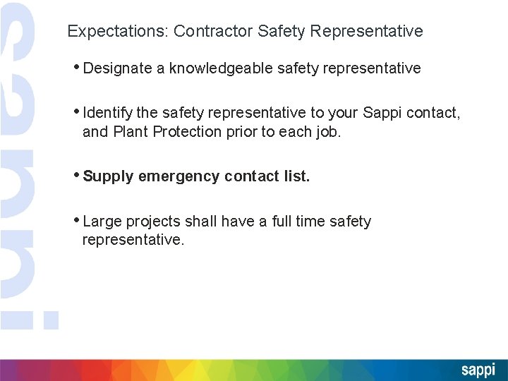 Expectations: Contractor Safety Representative • Designate a knowledgeable safety representative • Identify the safety