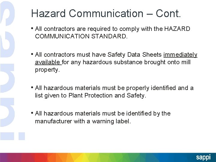 Hazard Communication – Cont. • All contractors are required to comply with the HAZARD