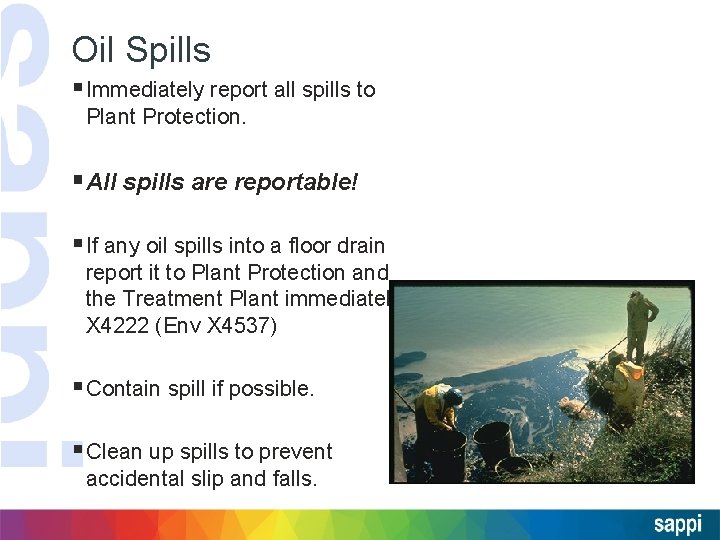 Oil Spills § Immediately report all spills to Plant Protection. §All spills are reportable!