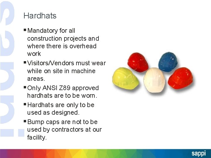 Hardhats § Mandatory for all construction projects and where there is overhead work §