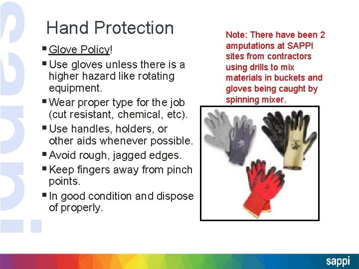 Hand Protection § Glove Policy! § Use gloves unless there is a higher hazard