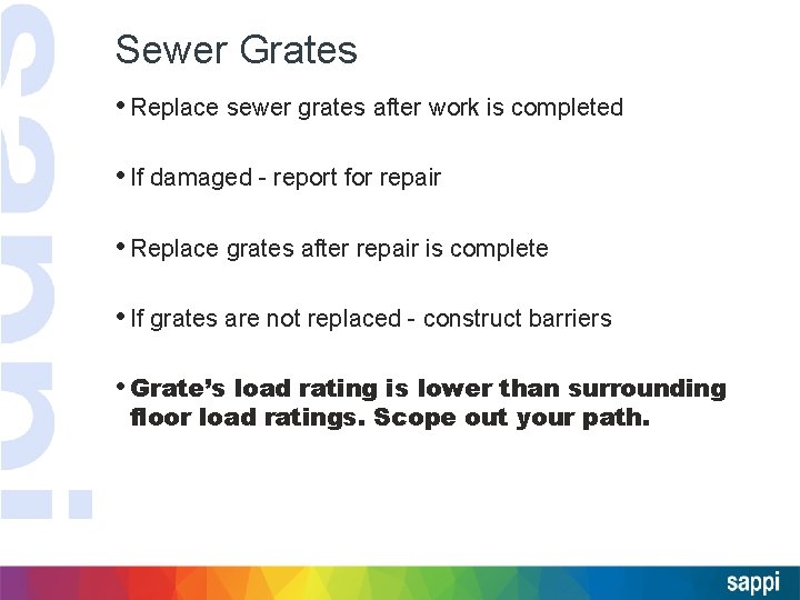 Sewer Grates • Replace sewer grates after work is completed • If damaged -