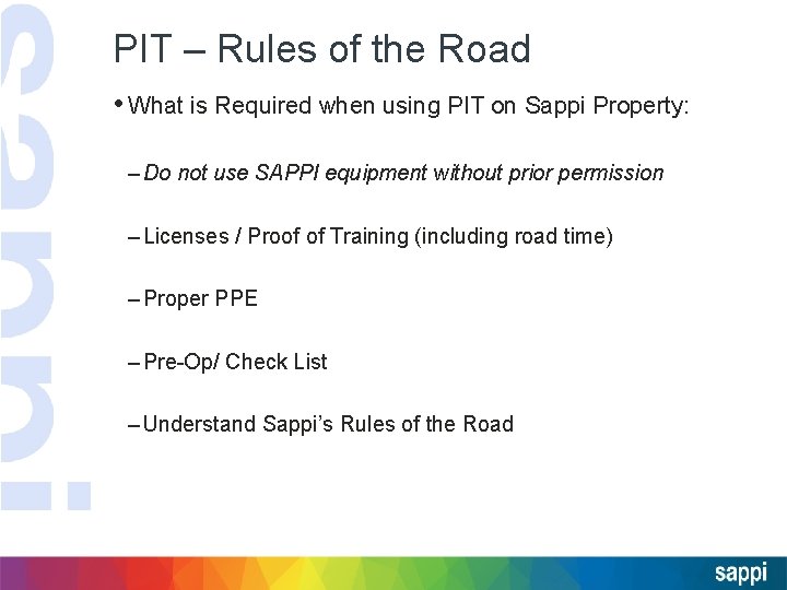 PIT – Rules of the Road • What is Required when using PIT on