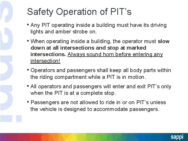 Safety Operation of PIT’s • Any PIT operating inside a building must have its