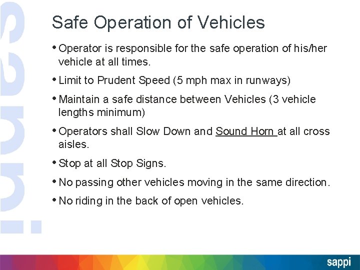 Safe Operation of Vehicles • Operator is responsible for the safe operation of his/her