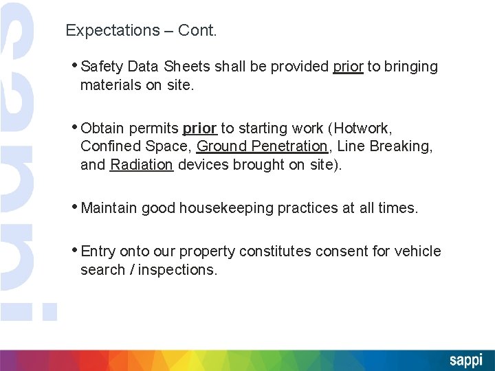 Expectations – Cont. • Safety Data Sheets shall be provided prior to bringing materials