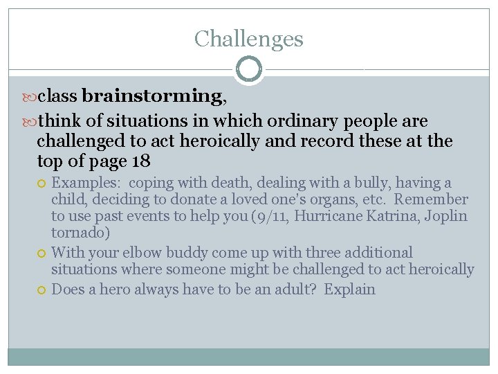Challenges class brainstorming, think of situations in which ordinary people are challenged to act
