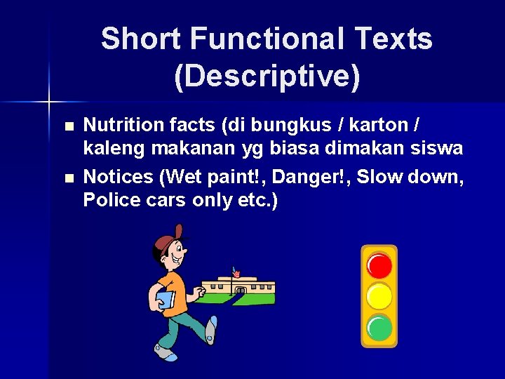 Short Functional Texts (Descriptive) n n Nutrition facts (di bungkus / karton / kaleng
