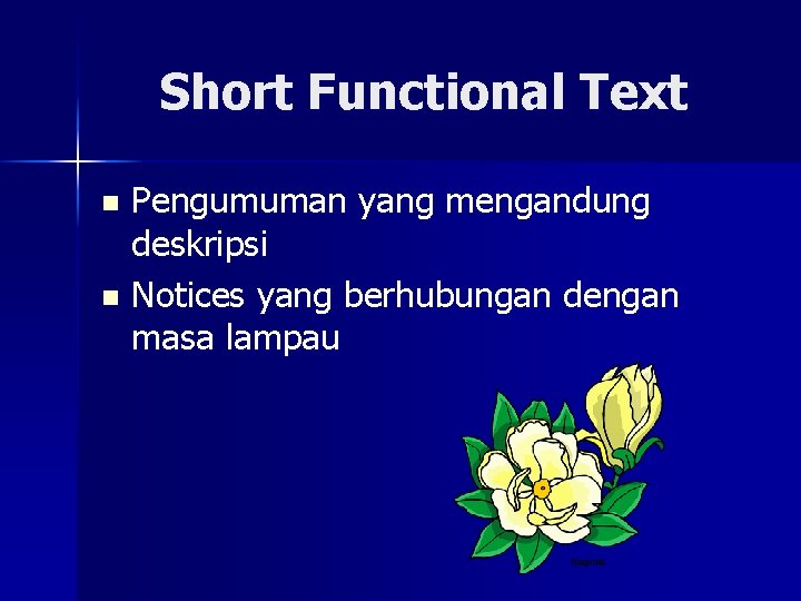 Short Functional Text Pengumuman yang mengandung deskripsi n Notices yang berhubungan dengan masa lampau
