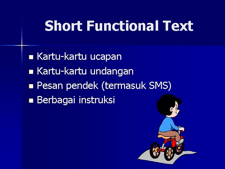 Short Functional Text Kartu-kartu ucapan n Kartu-kartu undangan n Pesan pendek (termasuk SMS) n