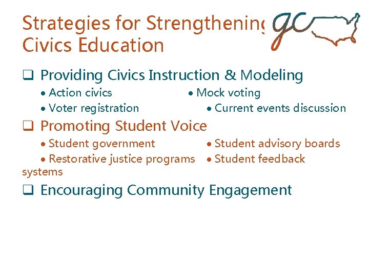 Strategies for Strengthening Civics Education q Providing Civics Instruction & Modeling Action civics Voter