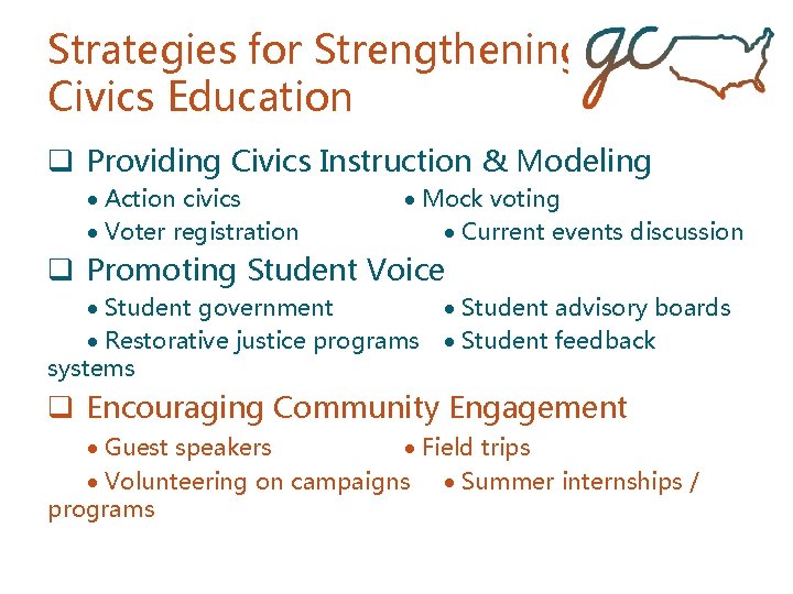 Strategies for Strengthening Civics Education q Providing Civics Instruction & Modeling Action civics Voter