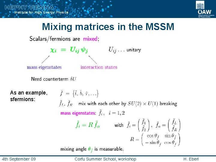 Mixing matrices in the MSSM As an example, sfermions: 4 th September 09 Corfu