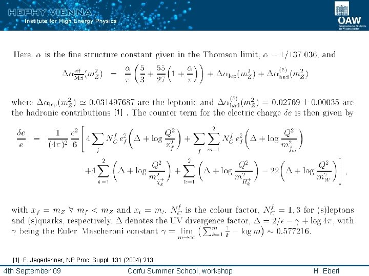[1] F. Jegerlehner, NP Proc. Suppl. 131 (2004) 213 4 th September 09 Corfu