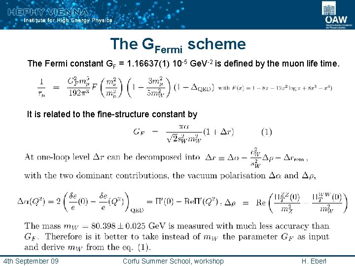 The GFermi scheme The Fermi constant GF = 1. 16637(1) 10 -5 Ge. V-2