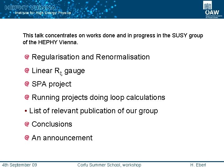 This talk concentrates on works done and in progress in the SUSY group of