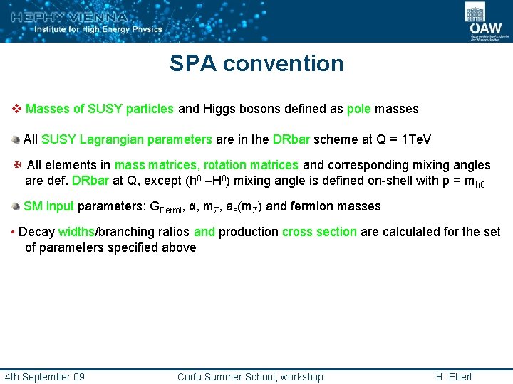 SPA convention v Masses of SUSY particles and Higgs bosons defined as pole masses