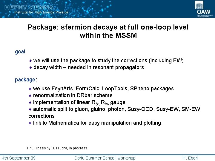 Package: sfermion decays at full one-loop level within the MSSM goal: we will use