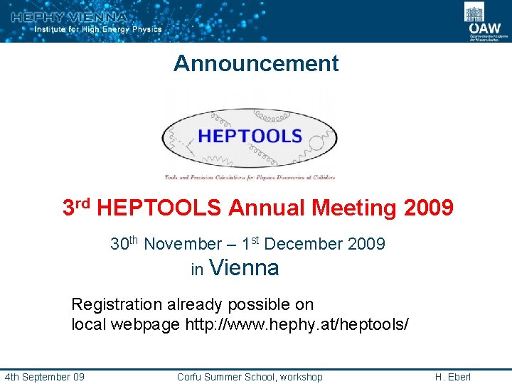 Announcement 3 rd HEPTOOLS Annual Meeting 2009 30 th November – 1 st December