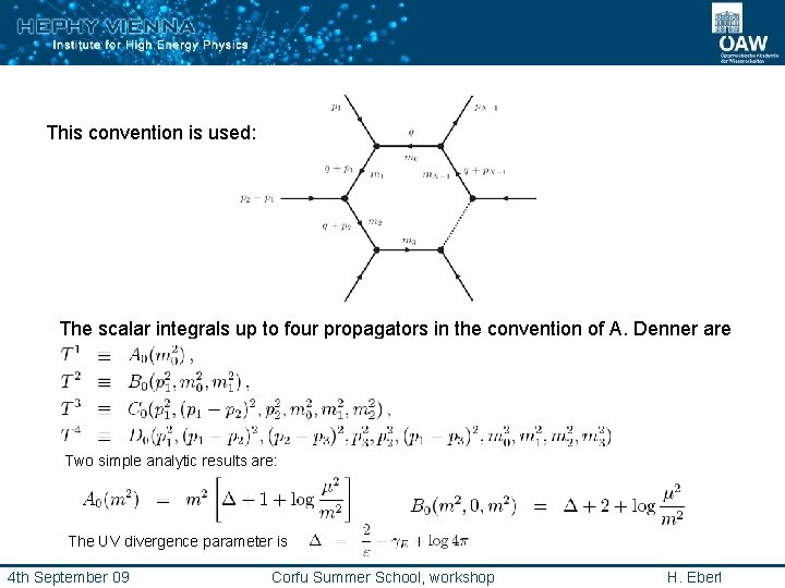 This convention is used: The scalar integrals up to four propagators in the convention