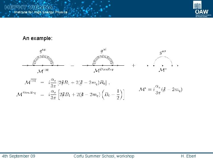 An example: 4 th September 09 Corfu Summer School, workshop H. Eberl 