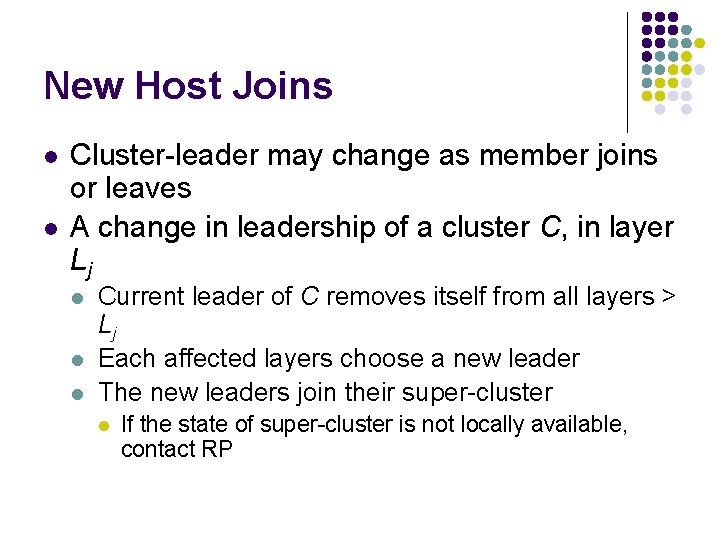 New Host Joins l l Cluster-leader may change as member joins or leaves A