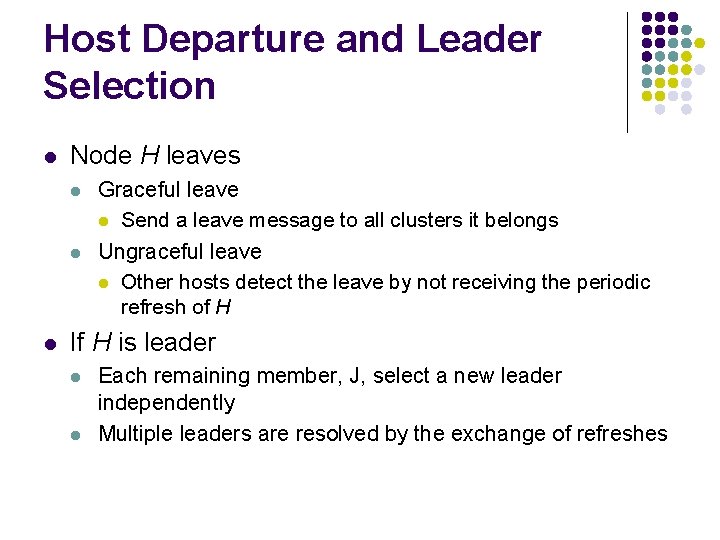 Host Departure and Leader Selection l Node H leaves l l l Graceful leave