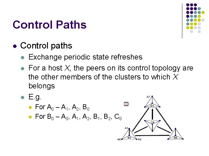 Control Paths l Control paths l l l Exchange periodic state refreshes For a