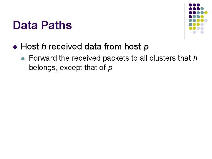 Data Paths l Host h received data from host p l Forward the received