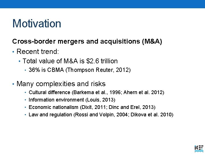 Motivation Cross-border mergers and acquisitions (M&A) • Recent trend: • Total value of M&A