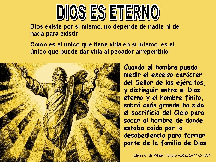 Dios existe por sí mismo, no depende de nadie ni de nada para existir