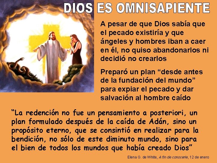 A pesar de que Dios sabía que el pecado existiría y que ángeles y