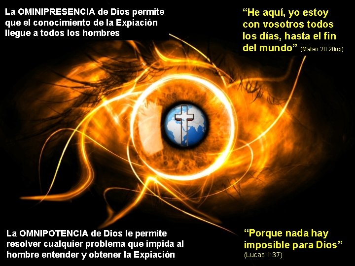 La OMINIPRESENCIA de Dios permite que el conocimiento de la Expiación llegue a todos