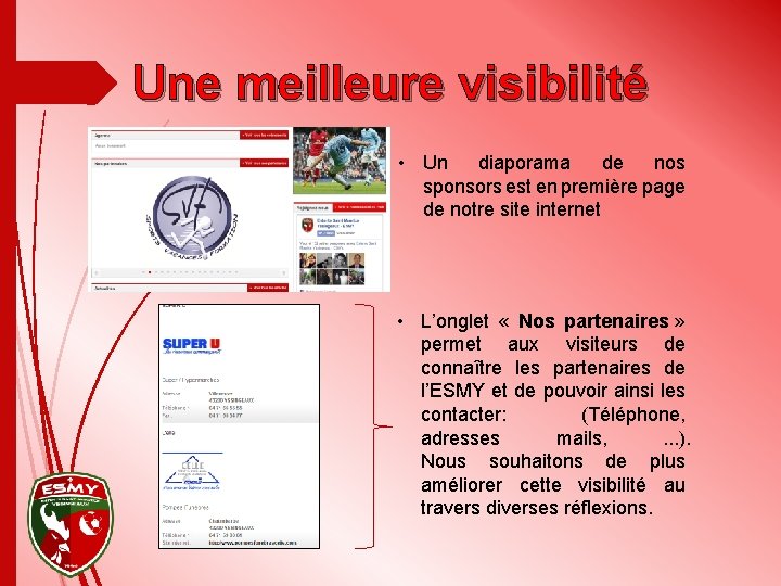 Une meilleure visibilité • Un diaporama de nos sponsors est en première page de