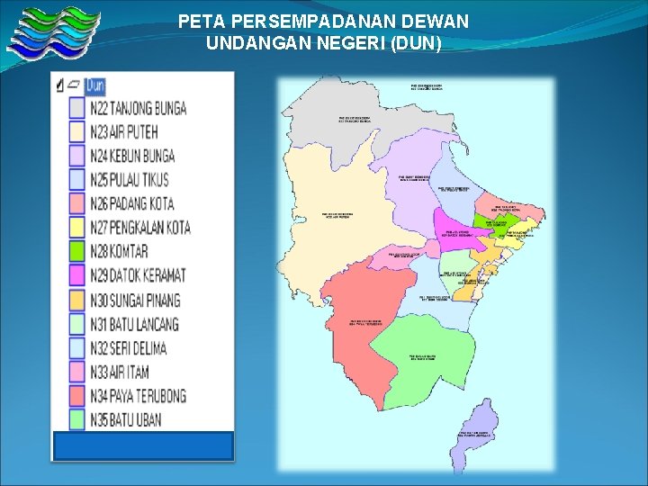 PETA PERSEMPADANAN DEWAN UNDANGAN NEGERI (DUN) 