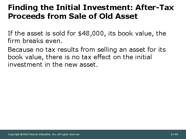 Finding the Initial Investment: After-Tax Proceeds from Sale of Old Asset If the asset