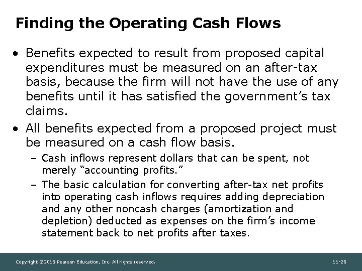 Finding the Operating Cash Flows • Benefits expected to result from proposed capital expenditures