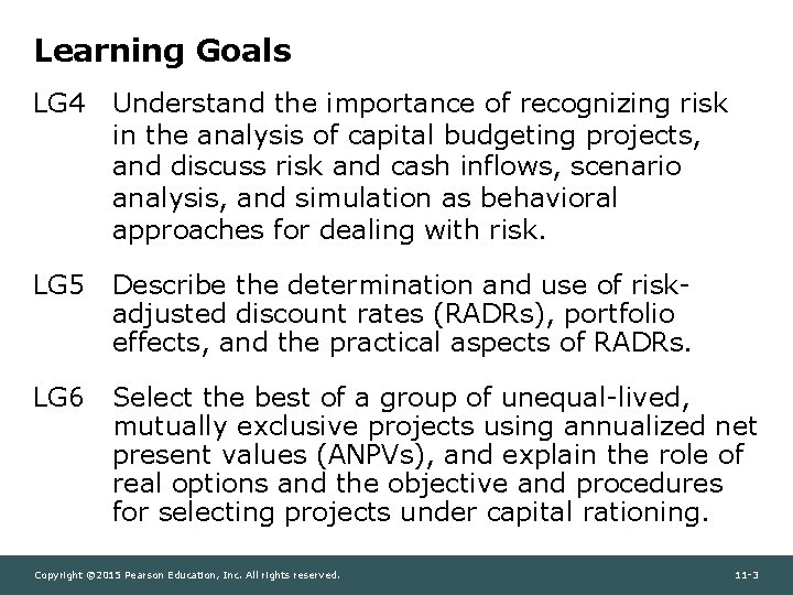 Learning Goals LG 4 Understand the importance of recognizing risk in the analysis of