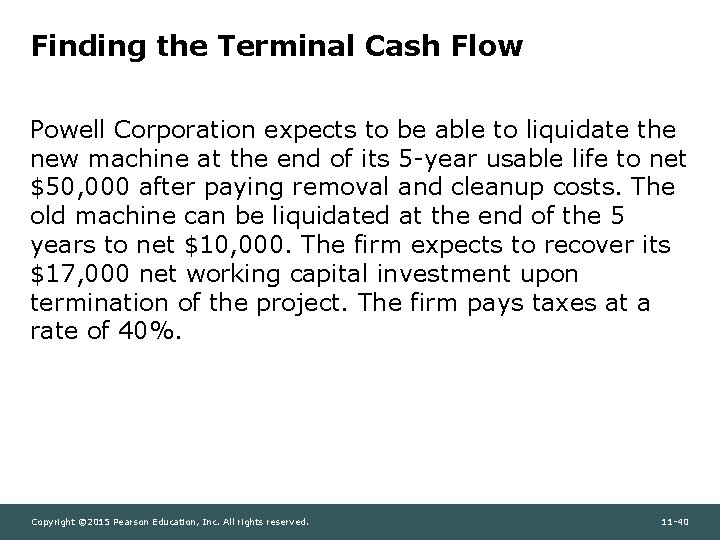Finding the Terminal Cash Flow Powell Corporation expects to be able to liquidate the