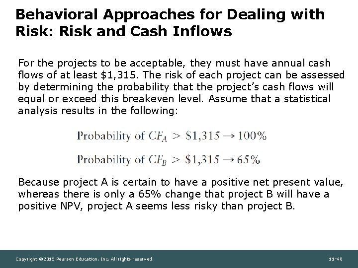 Behavioral Approaches for Dealing with Risk: Risk and Cash Inflows For the projects to
