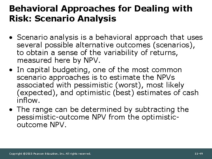 Behavioral Approaches for Dealing with Risk: Scenario Analysis • Scenario analysis is a behavioral