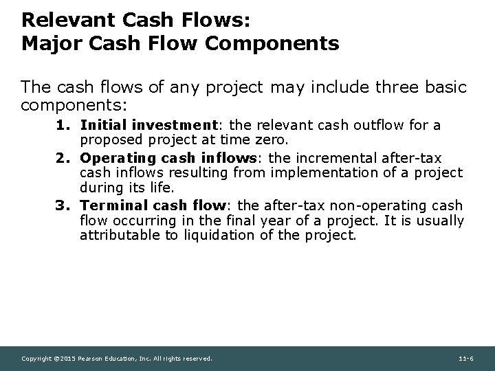 Relevant Cash Flows: Major Cash Flow Components The cash flows of any project may