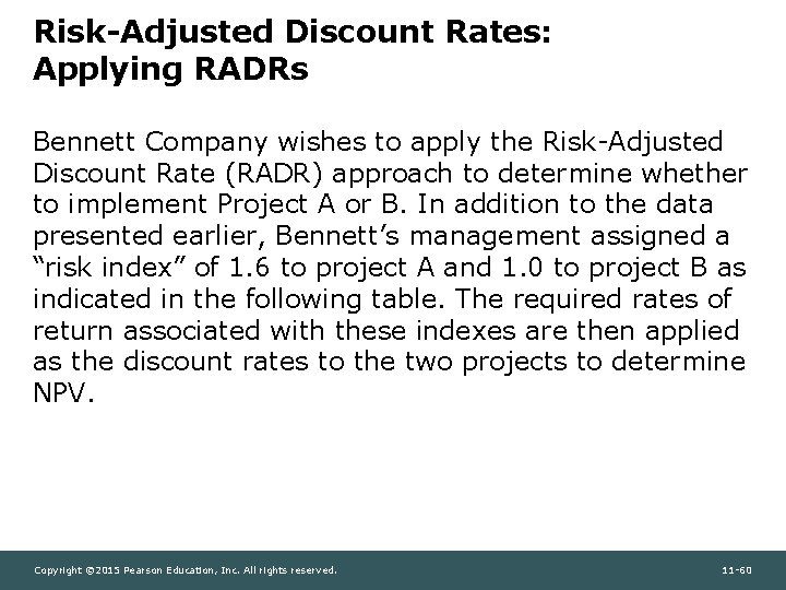 Risk-Adjusted Discount Rates: Applying RADRs Bennett Company wishes to apply the Risk-Adjusted Discount Rate